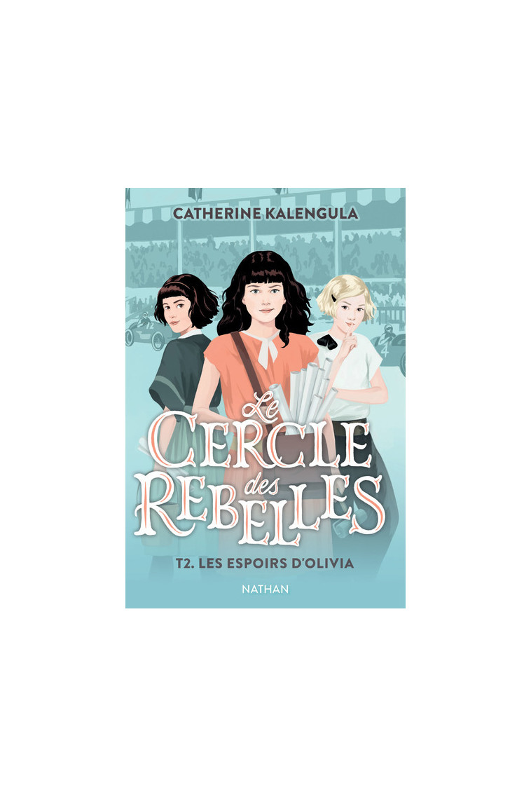 Le Cercle des rebelles T2 : Les espoirs d'Olivia - Catherine Kalengula - NATHAN