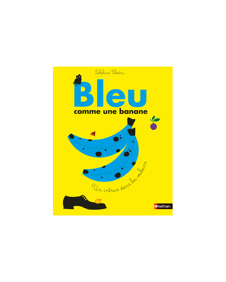 Bleu comme une banane - Delphine Chedru - NATHAN