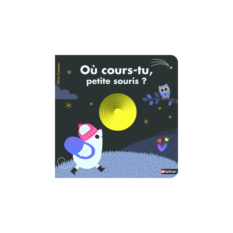 Où cours-tu, petite souris ? - Olivia Cosneau - NATHAN