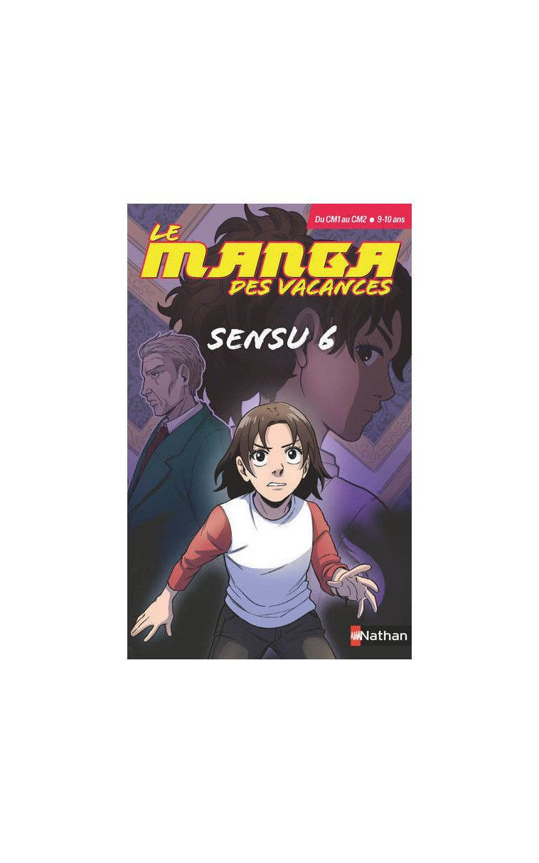 Le manga des vacances - du CM1 au CM2 : Sensu 6 - Ludovic Danjou - NATHAN