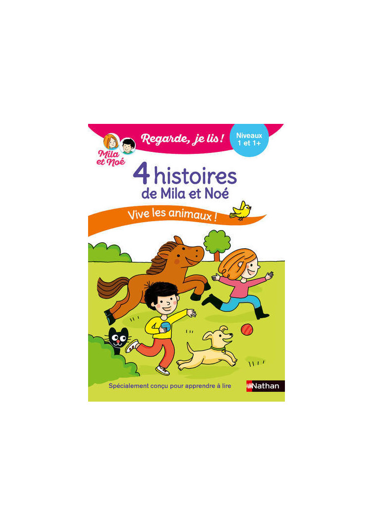 Regarde je lis ! 4 histoires de Mila et Noé - Vive les animaux Niveau 1 & 1+ - Éric Battut - NATHAN