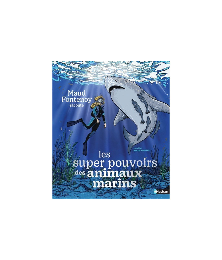 Les super pouvoirs des animaux marins - Maud Fontenoy - NATHAN