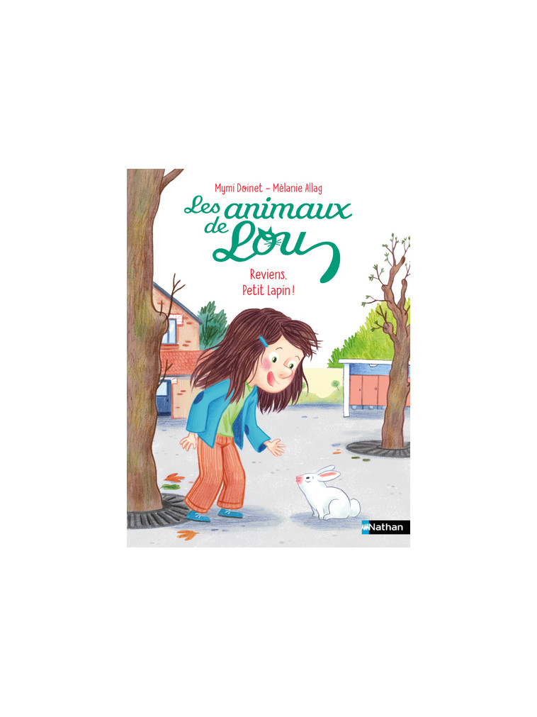 Les Animaux de Lou: Reviens, Petit Lapin ! - Mymi Doinet - NATHAN