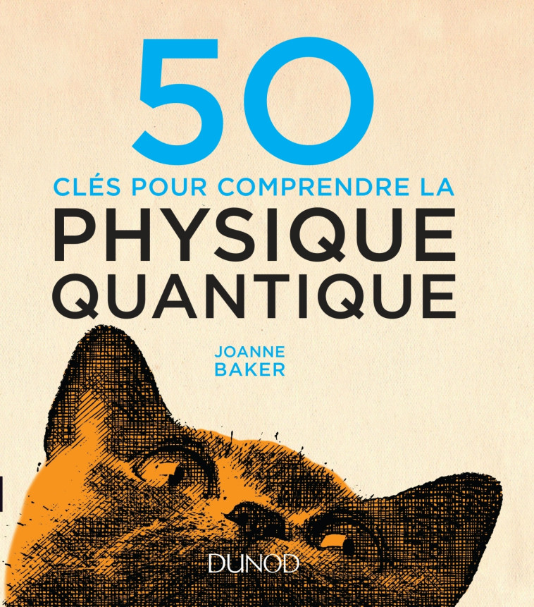 50 clés pour comprendre la physique quantique - Joanne Baker - DUNOD