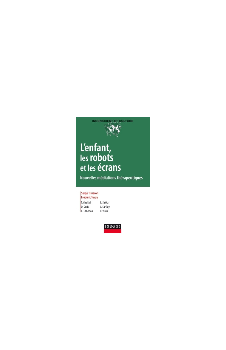 L'enfant, les robots et les écrans - Nouvelles médiations thérapeutiques - Serge Tisseron - DUNOD