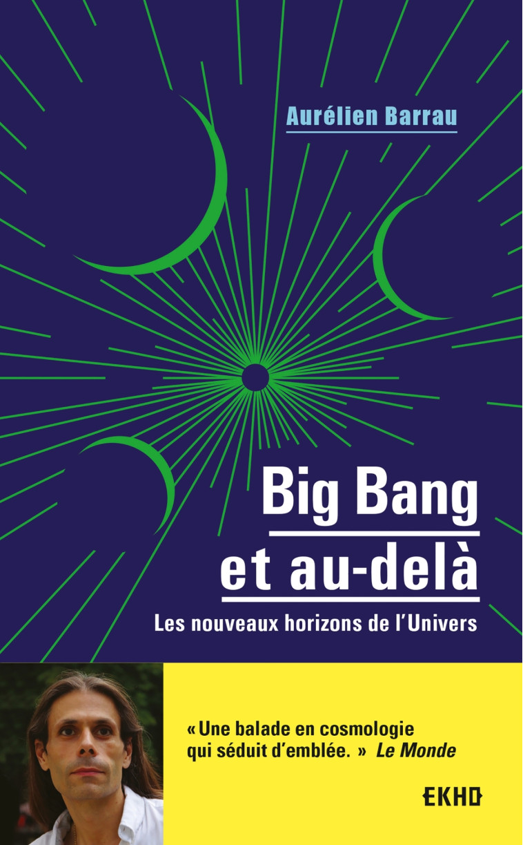 Big Bang et au-delà - Les nouveaux horizons de l'Univers - Aurélien Barrau - DUNOD