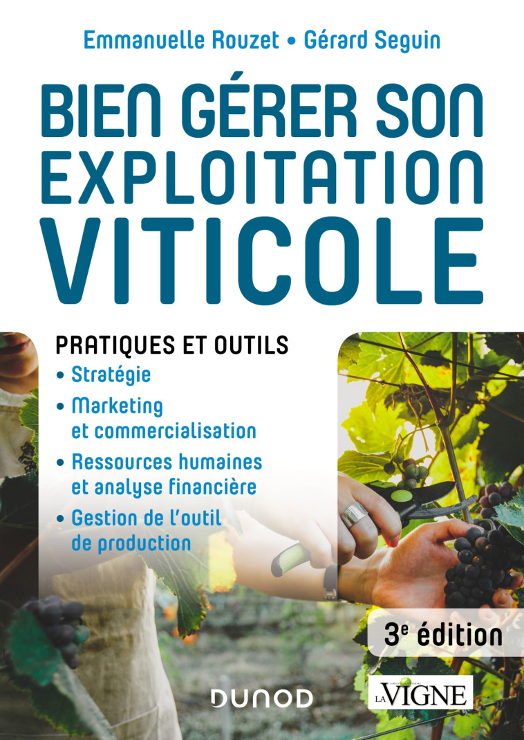 Bien gérer son exploitation viticole - 3e éd. - Pratiques et outils - Emmanuelle Rouzet - DUNOD