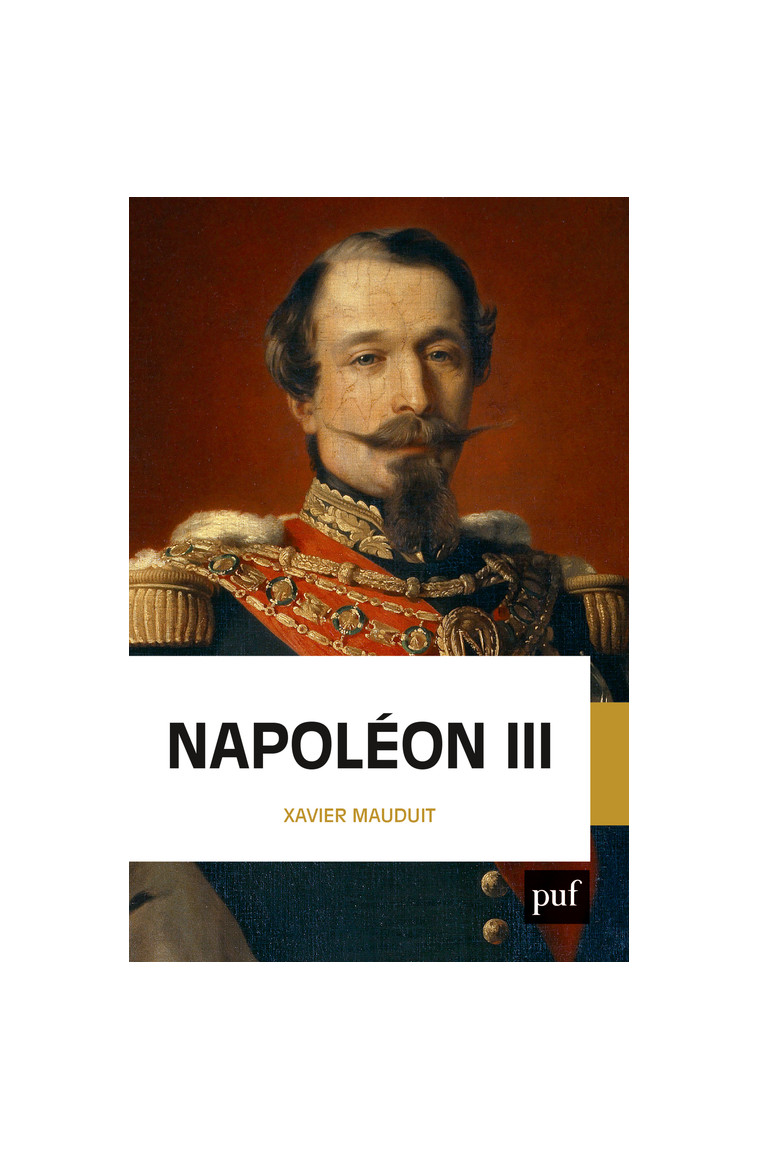 Napoléon III - Xavier Mauduit - PUF