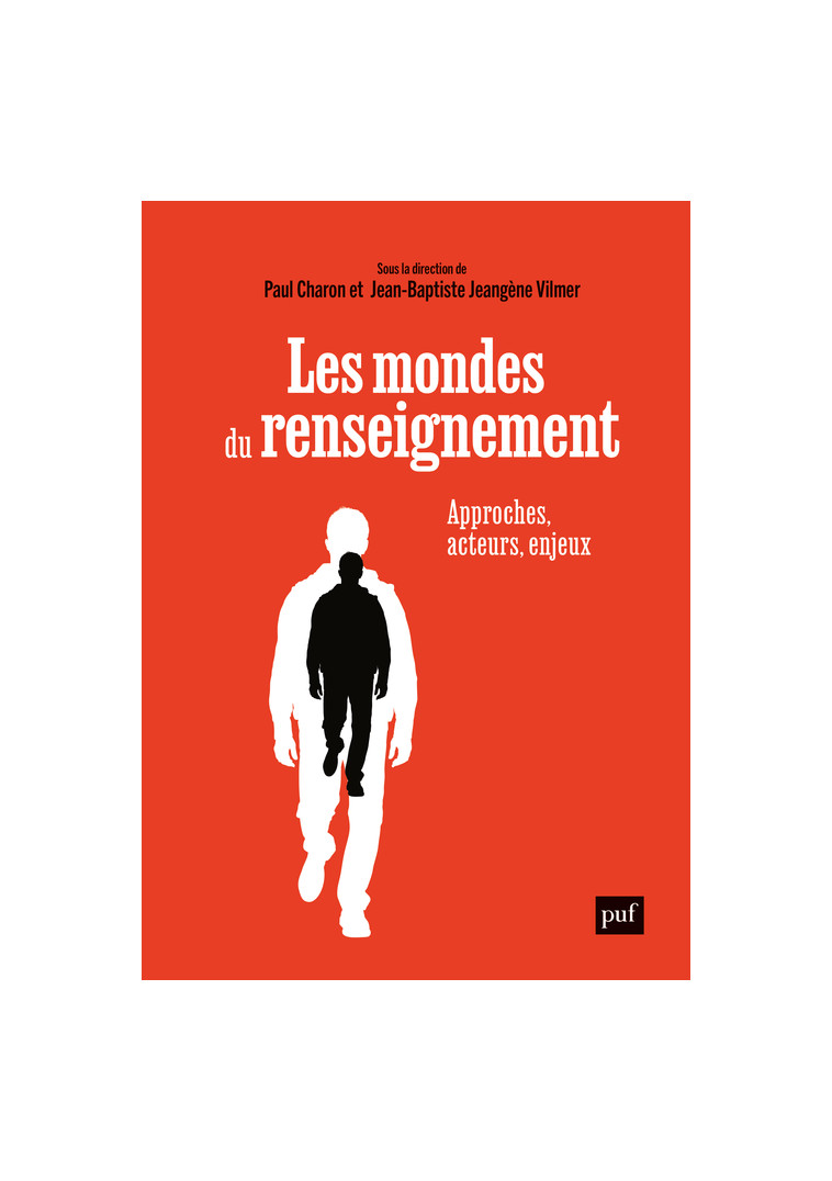 Les mondes du renseignement -  Jeangene vilmer jean-baptiste (dir.) / charon paul (dir.) - PUF