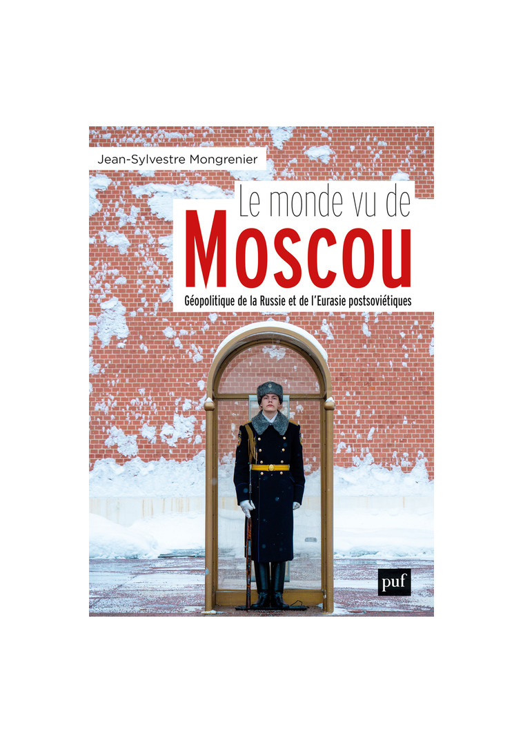 Le monde vu de Moscou - Jean-Sylvestre Mongrenier - PUF