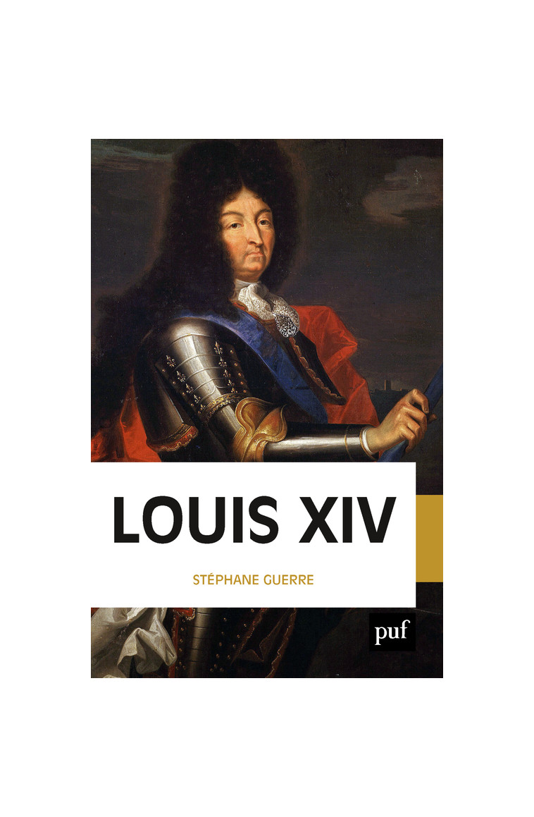 Louis XIV - Stéphane Guerre - PUF