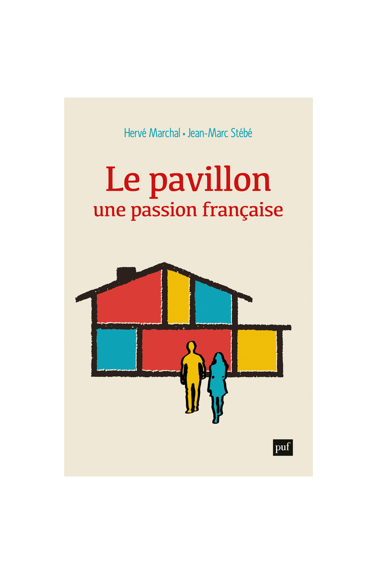 Le pavillon, une passion française - Jean-Marc Stébé - PUF