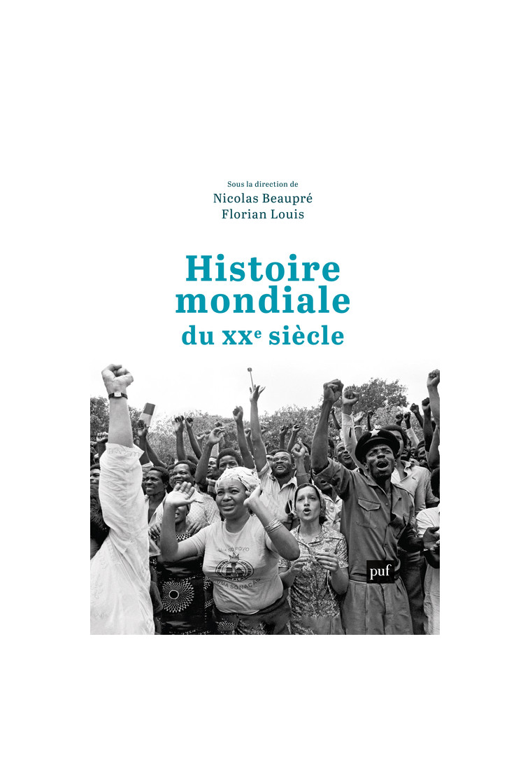 Histoire mondiale du XXe siècle -  Beaupre nicolas/louis florian(dir) - PUF