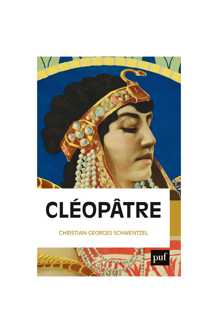 Cléopâtre - Christian-Georges Schwentzel - PUF