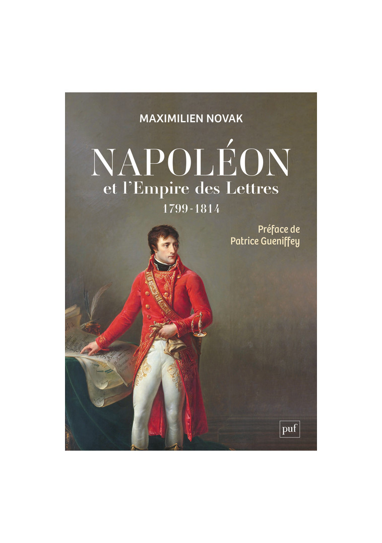 Napoléon et l'Empire des Lettres - Maximilien Novak - PUF