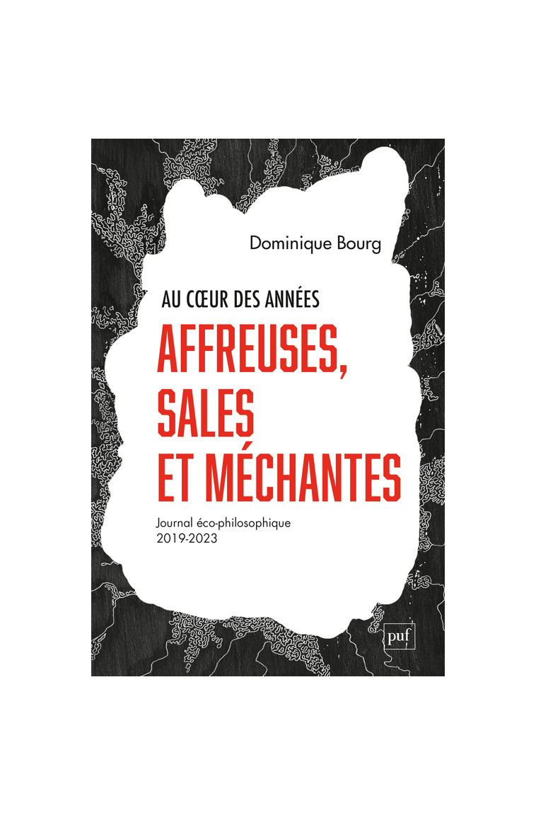 Au coeur des années affreuses, sales et méchantes - Dominique Bourg - PUF