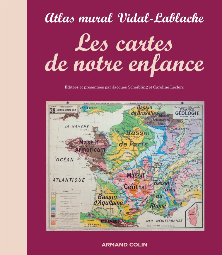 Les cartes de notre enfance - Atlas mural Vidal-Lablache - Jacques Scheibling - ARMAND COLIN