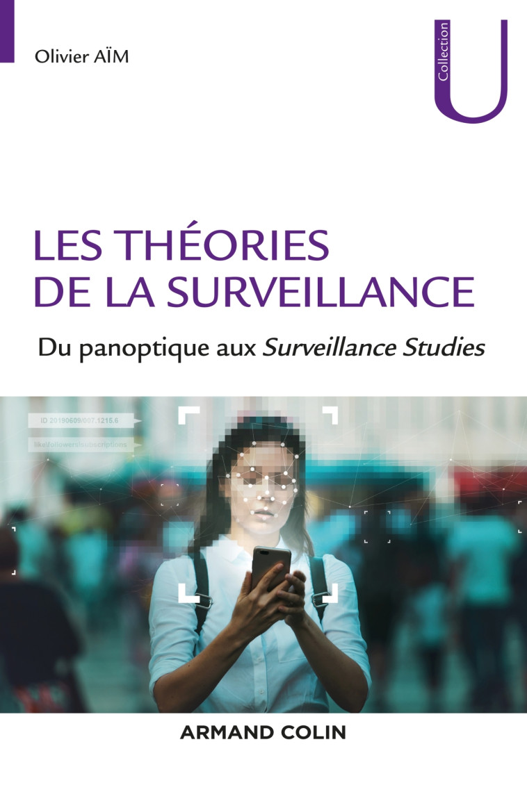 Les théories de la surveillance - Du panoptique aux Surveillance Studies - Olivier Aim - ARMAND COLIN