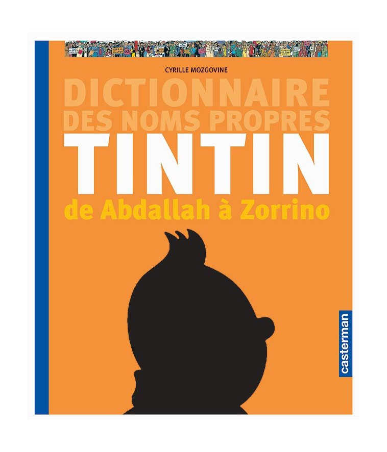 Le Dictionnaire des noms propres de Tintin - Cyrille Mozgovine - CASTERMAN