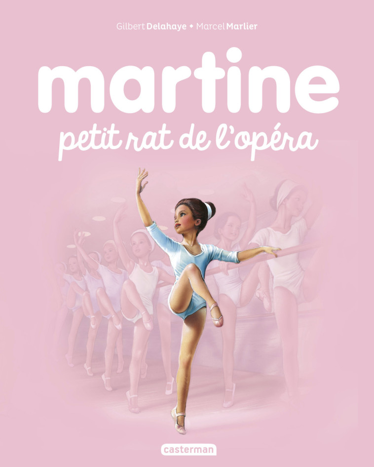 Martine, petit rat de l'opéra - Gilbert Delahaye - CASTERMAN