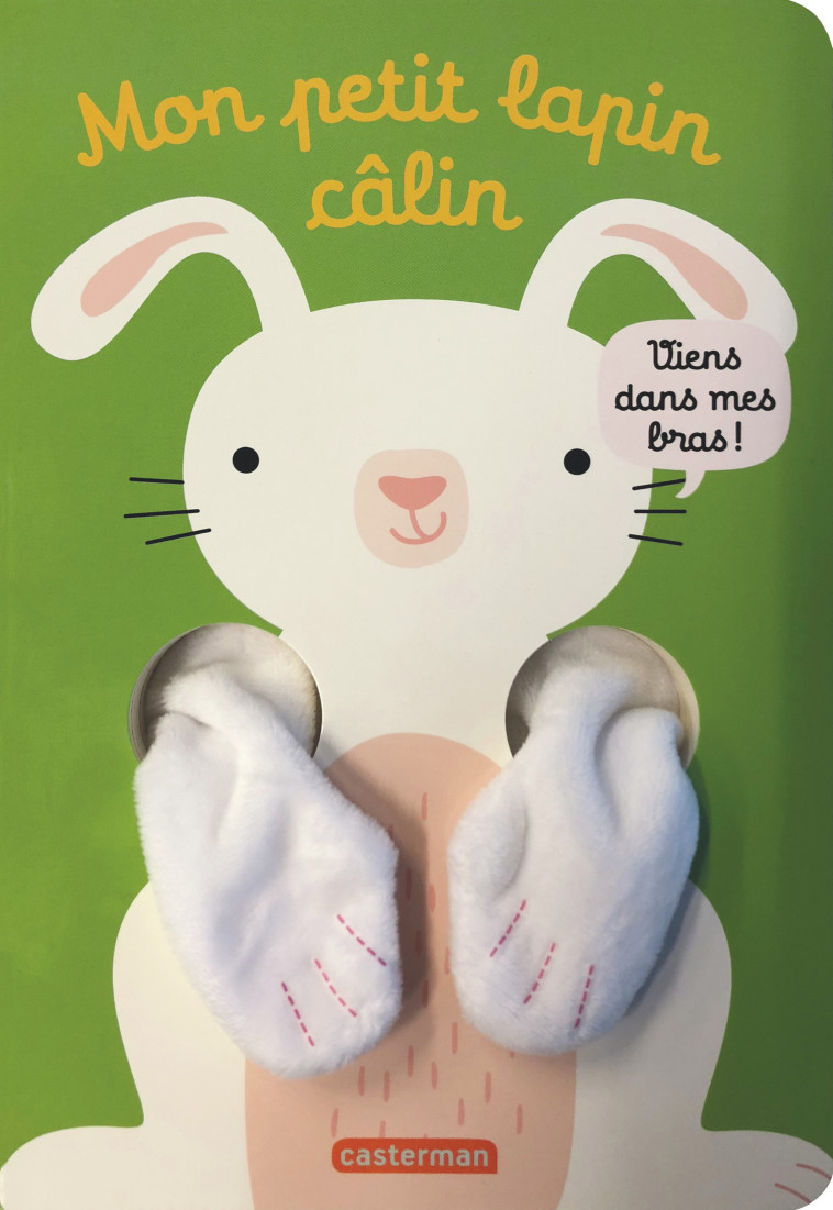 Viens dans mes bras ! - Mon petit lapin câlin - Tanja Louwers - CASTERMAN