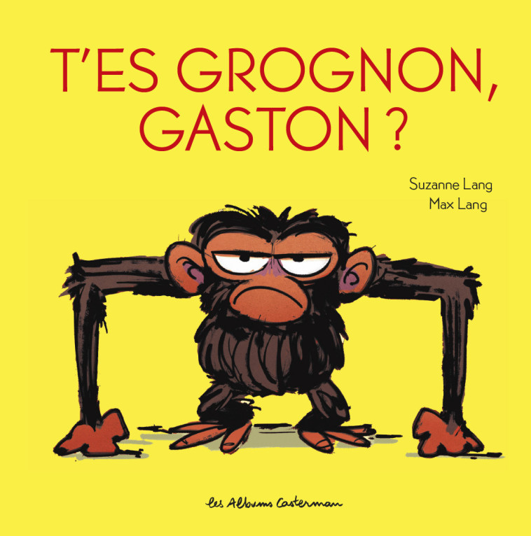 Gaston Grognon - T'es grognon, Gaston ? - Suzanne Lang - CASTERMAN