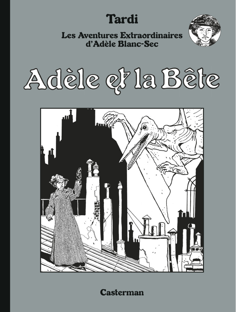 Adèle et la Bête -  Tardi - CASTERMAN