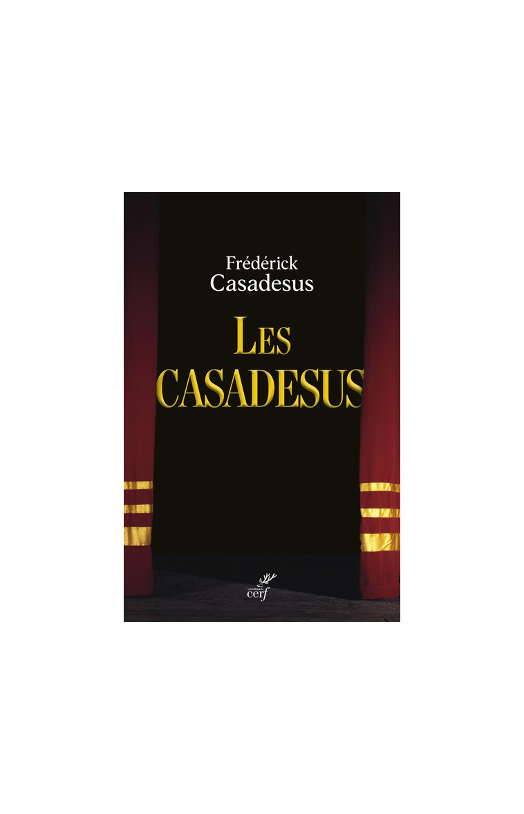 LES CASADESUS - UNE COMMUNAUTE DE DESTINS - Frédérick Casadesus - CERF