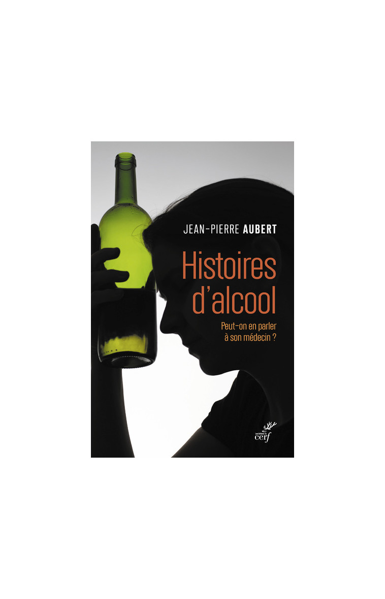 HISTOIRES D'ALCOOL - Jean-Pierre Aubert - CERF