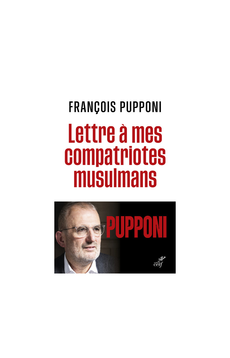 LETTRE A MES COMPATRIOTES MUSULMANS - François Pupponi - CERF