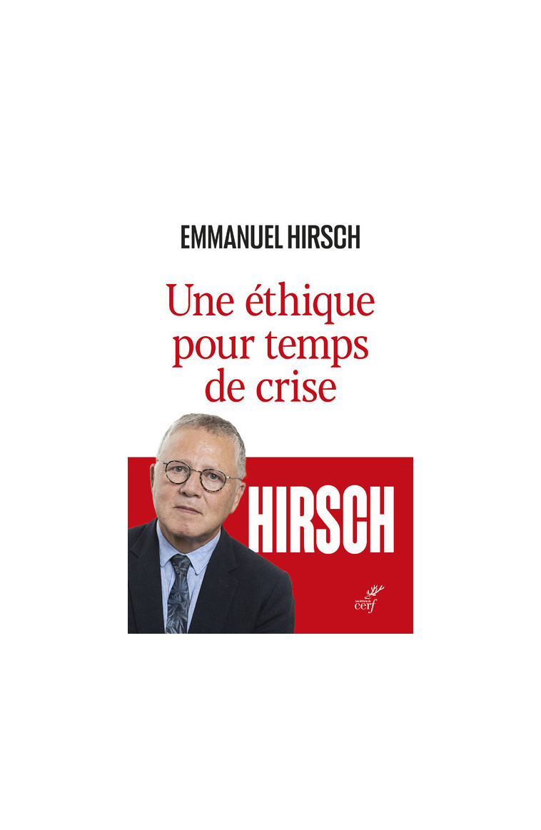 UNE ETHIQUE POUR TEMPS DE CRISE -  Collectif - CERF