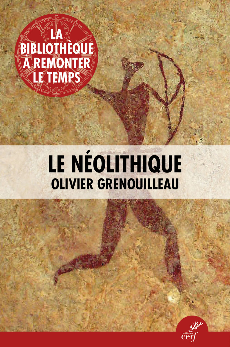 Le Néolithique - Olivier Grenouilleau - CERF