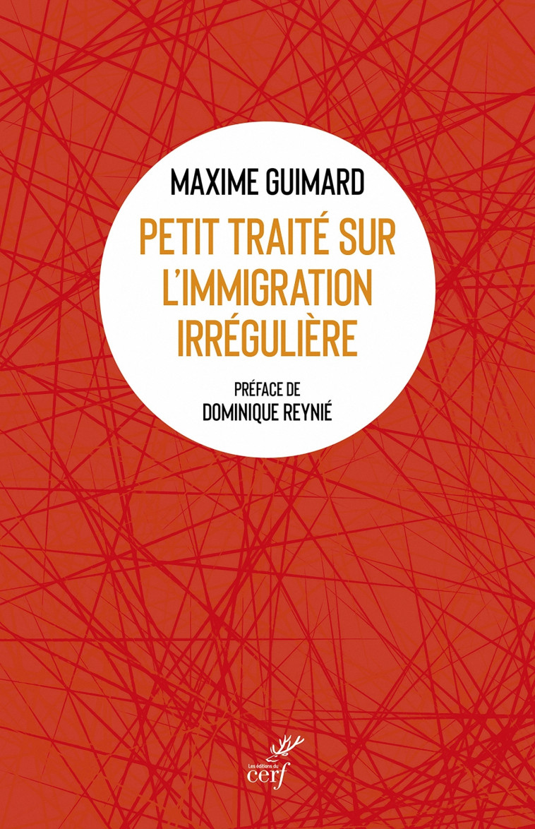 Petit traité sur l'immigration irrégulière - Maxime Guimard - CERF