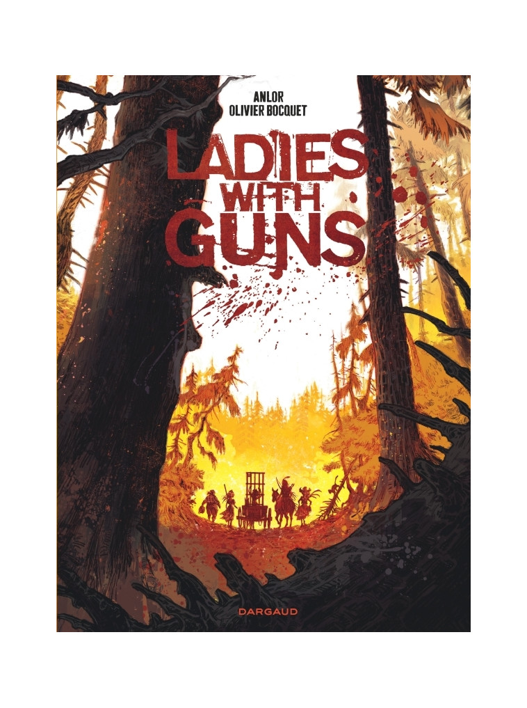 Ladies with guns - Tome 1 -  Bocquet Olivier - DARGAUD