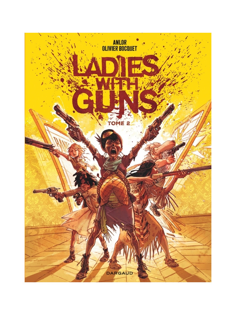 Ladies with guns - Tome 2 -  Bocquet Olivier - DARGAUD