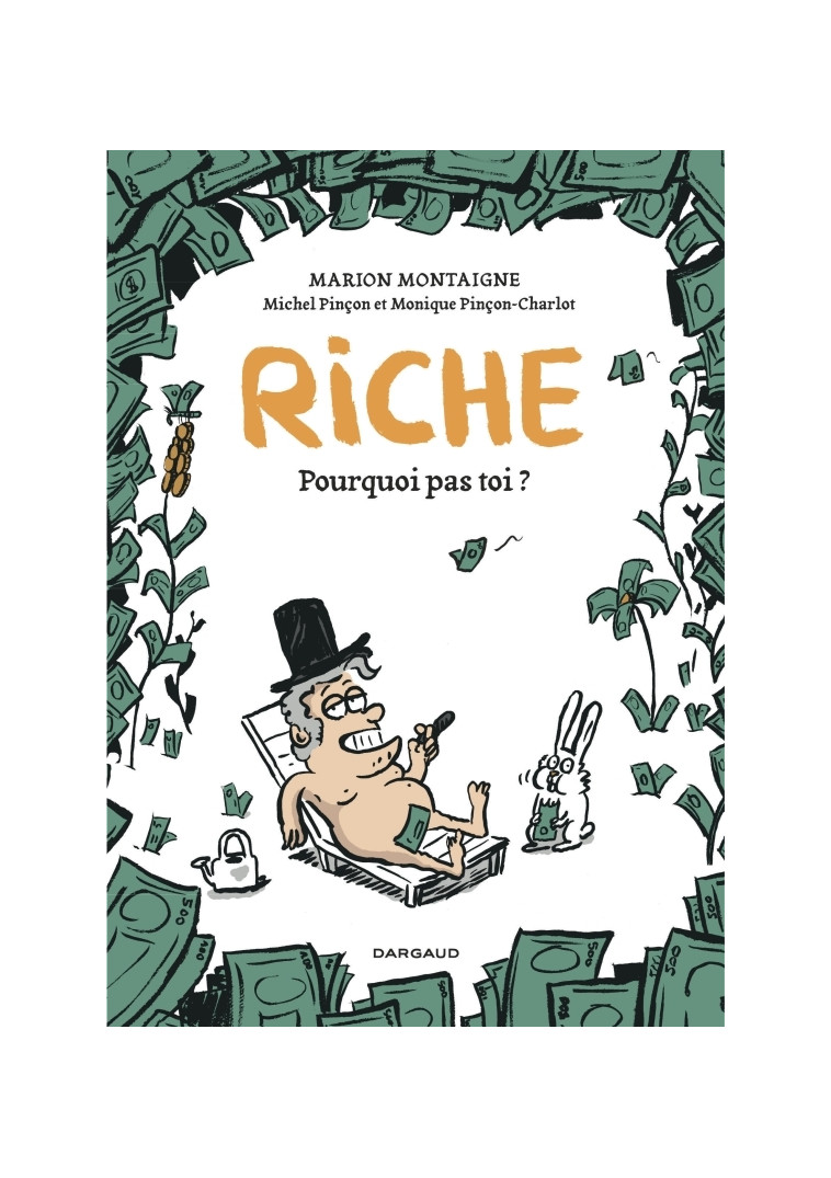 Riche, pourquoi pas toi? -  Pinçon Michel/Pinçon-Charlot Monique - DARGAUD