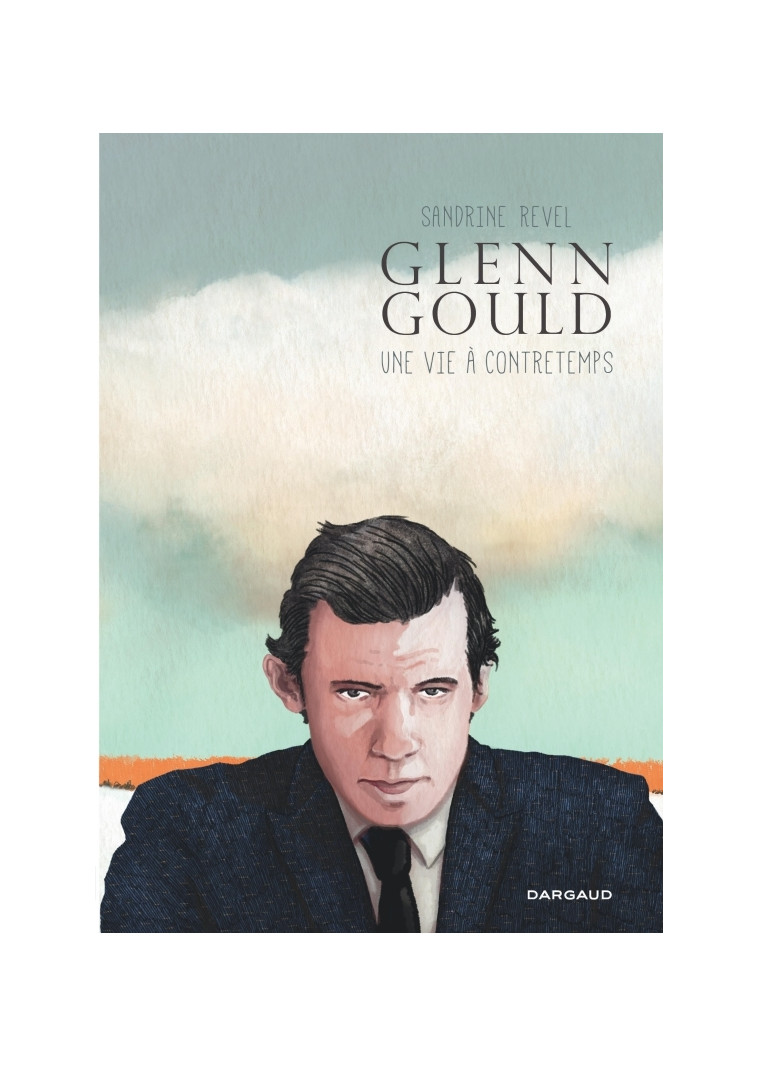 Glenn Gould, une vie à contretemps -  Revel Sandrine - DARGAUD