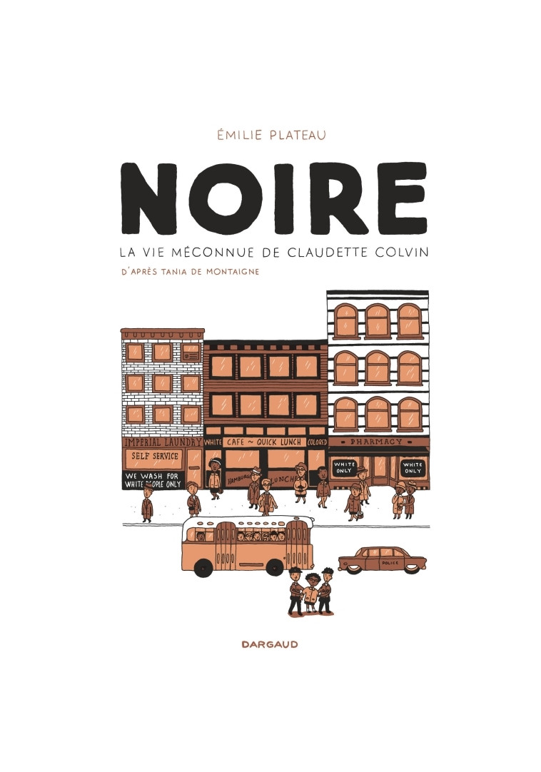 Noire, la vie méconnue de Claudette Colvin -  Plateau Emilie - DARGAUD