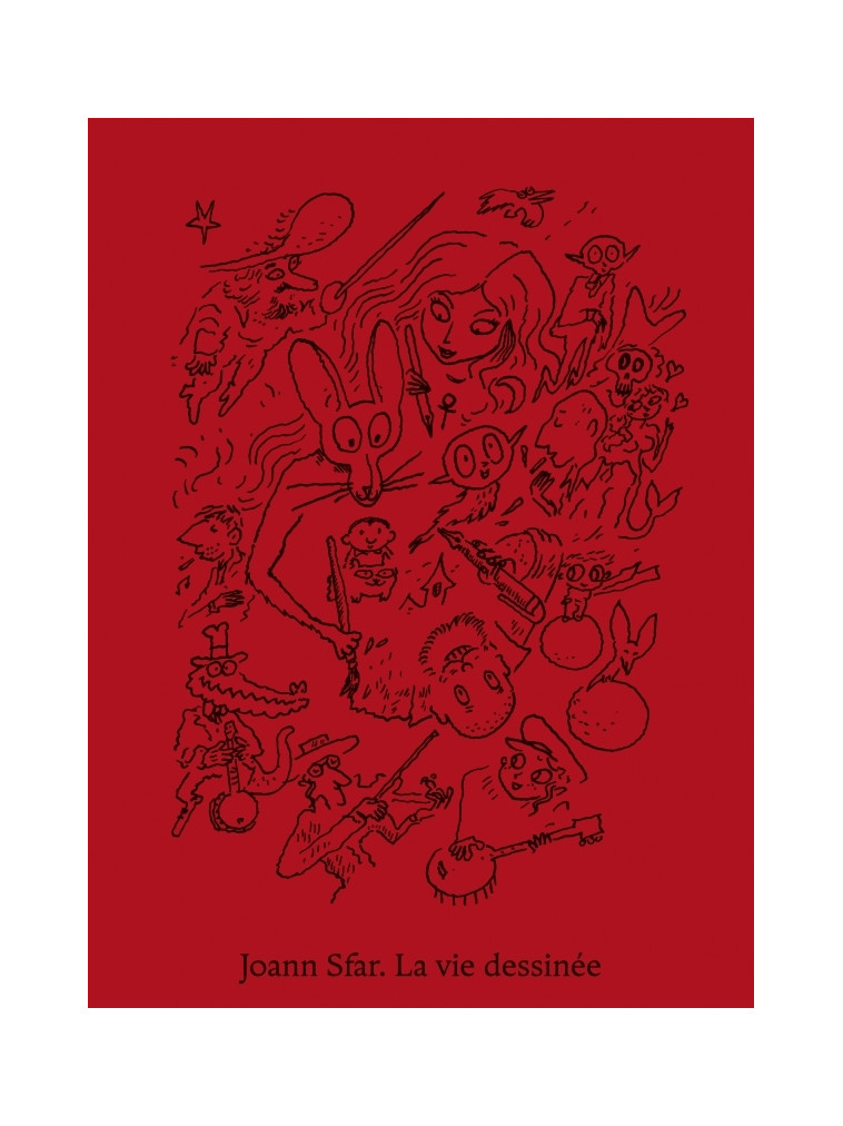 La Vie dessinée - Catalogue d'exposition -  Sfar Joann - DARGAUD