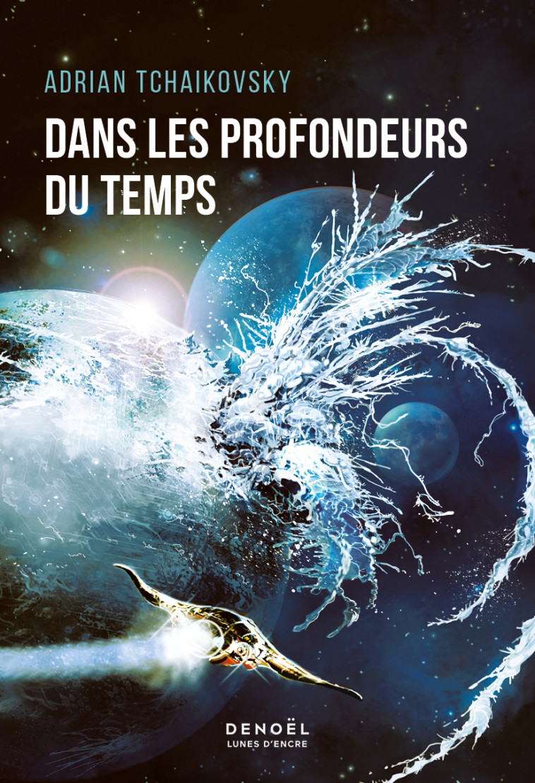 Dans les profondeurs du temps - Adrian Tchaikovsky - DENOEL