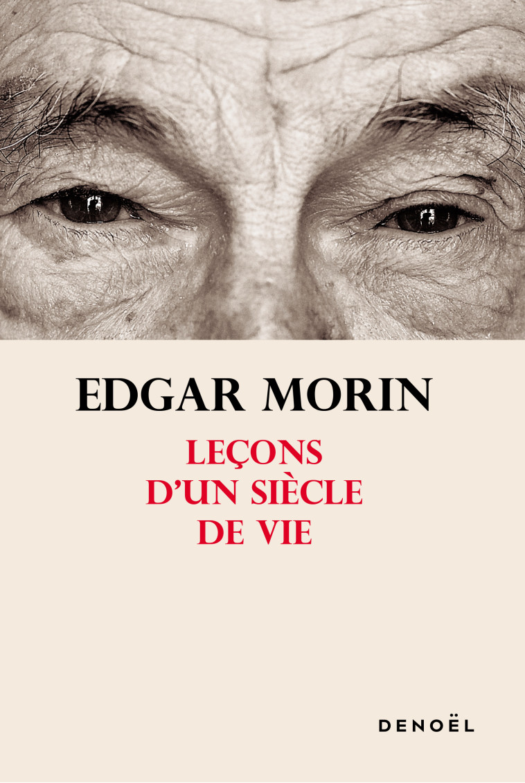 Leçons d'un siècle de vie - Edgar Morin - DENOEL