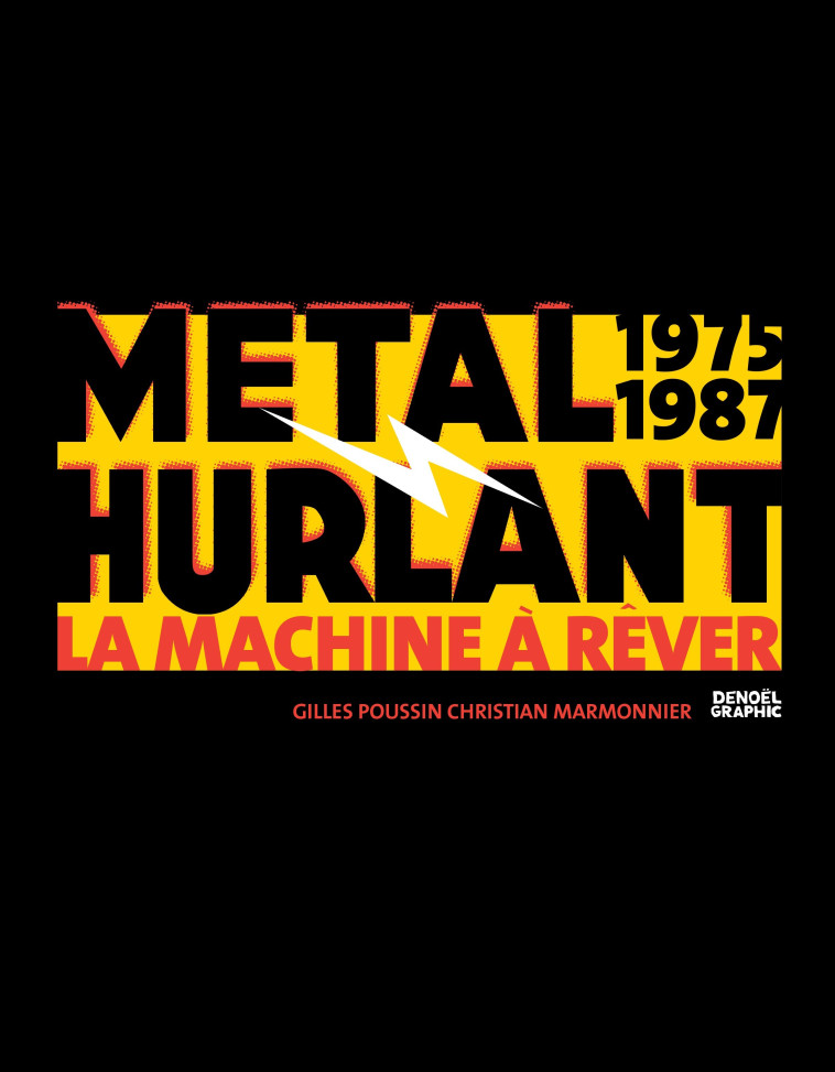 Métal Hurlant 1975-1987 - Gilles Poussin - DENOEL