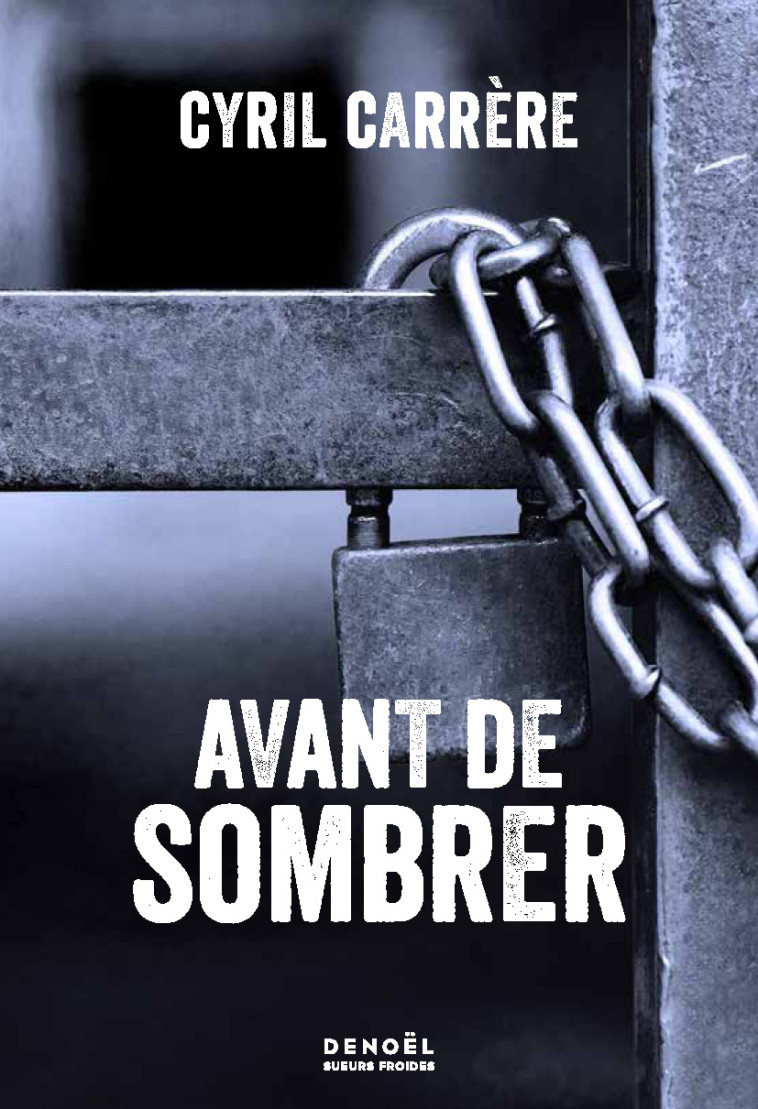 Avant de sombrer - Cyril Carrère - DENOEL