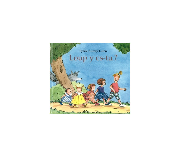 LOUP Y ES-TU ? - Sylvie Auzary-Luton - EDL