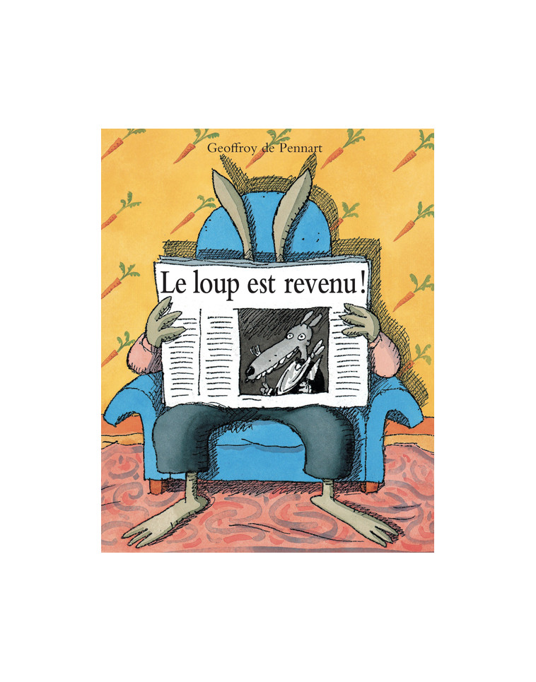 Le loup est revenu ! - GEOFFROY PENNART DE - EDL