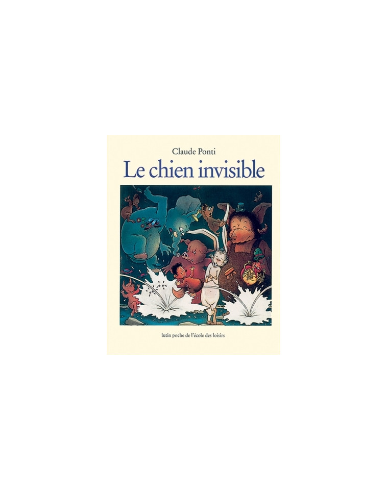 LE CHIEN INVISIBLE - Claude Ponti - EDL