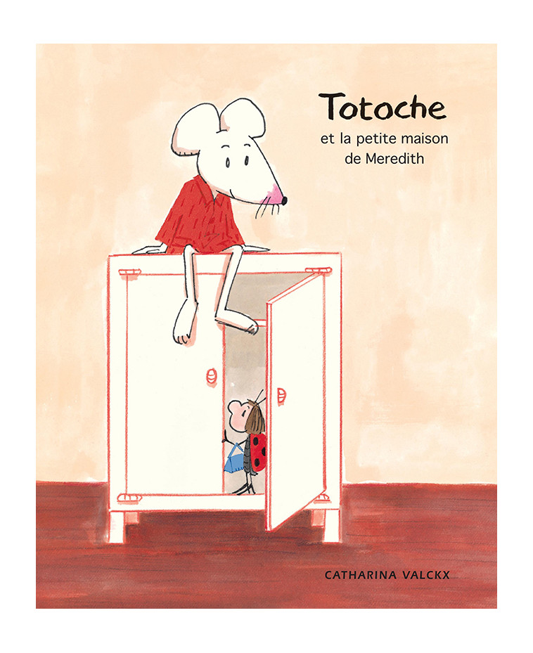 Totoche et la petite maison de Meredith - Catharina Valckx - EDL