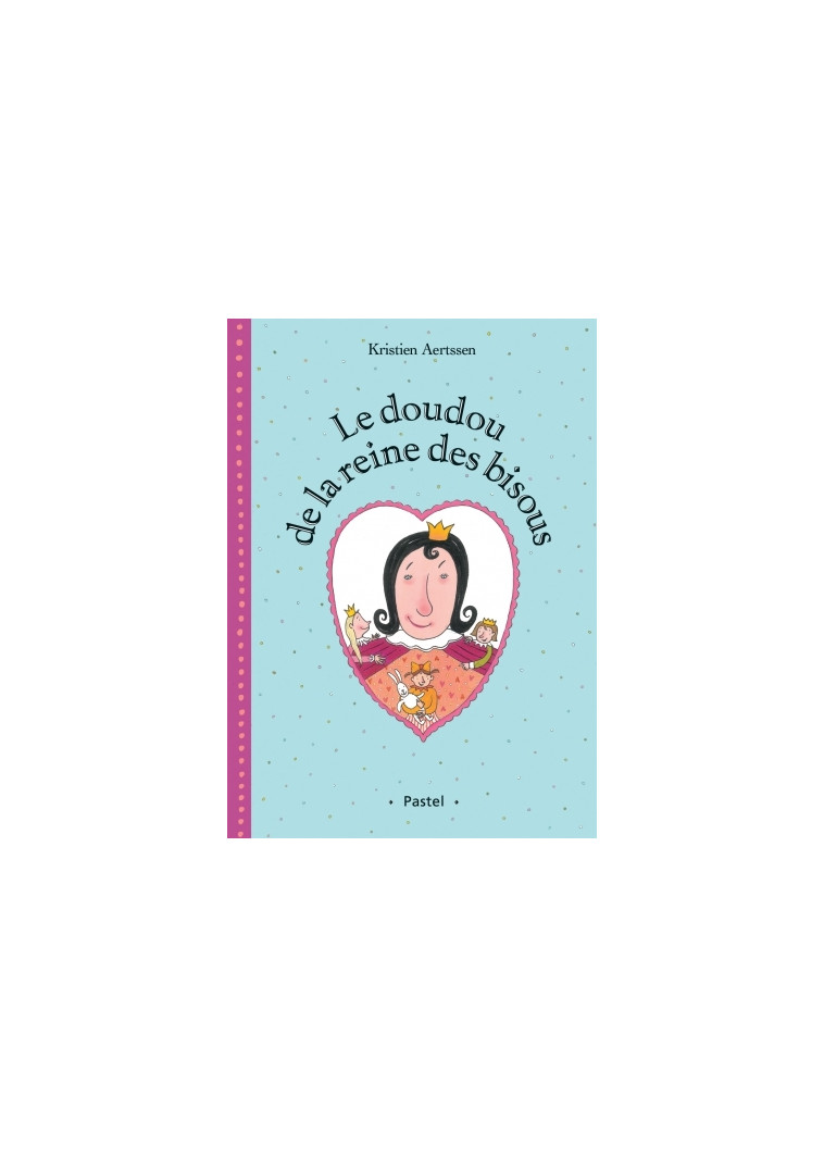 doudou de la reine des bisous (le) - Kristien AERTSSEN - EDL