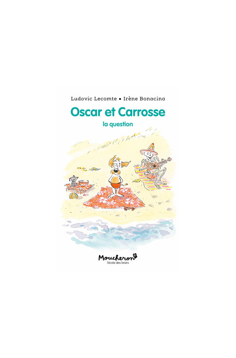 Oscar et Carrosse - La question -  Lecomte Ludovic - EDL