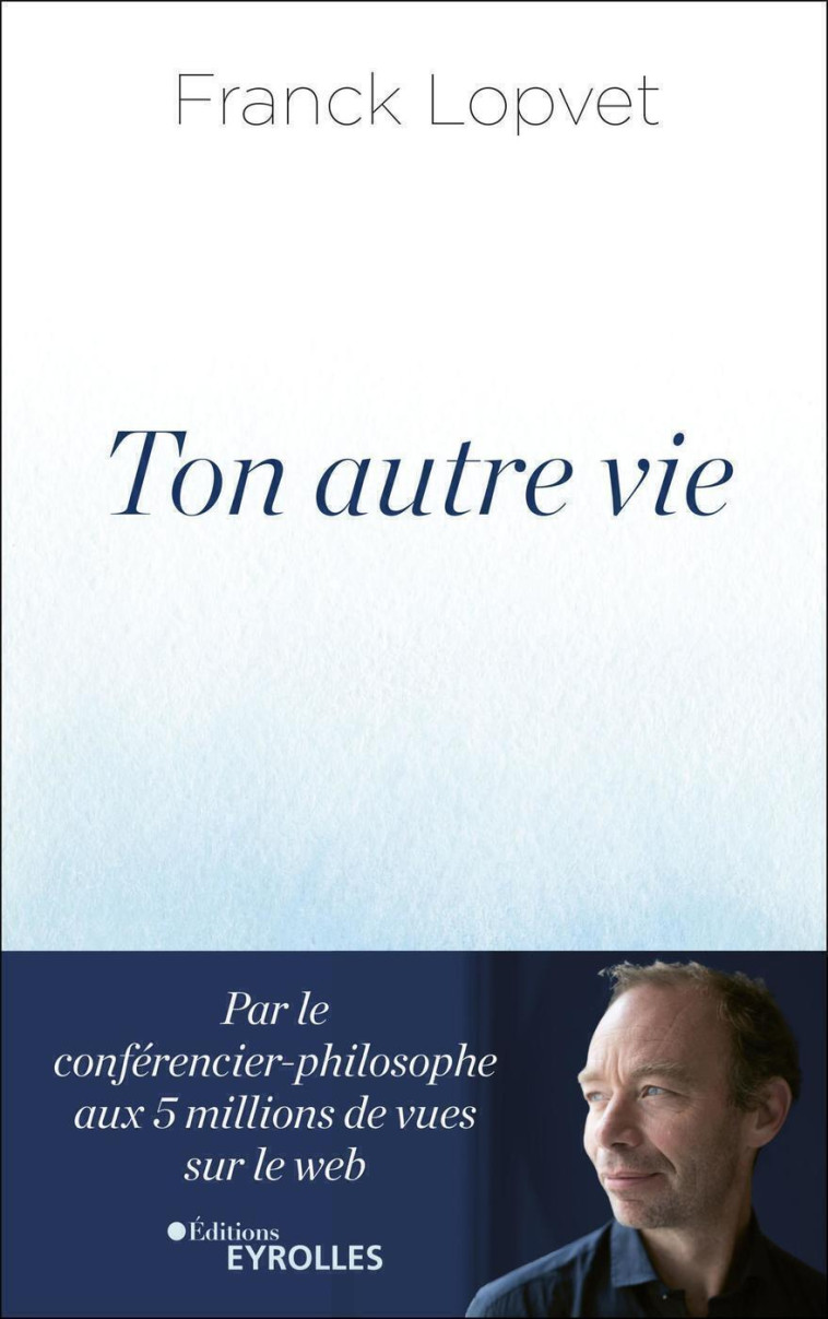 Ton autre vie - Franck Lopvet - EYROLLES